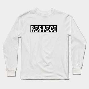 Respect Long Sleeve T-Shirt